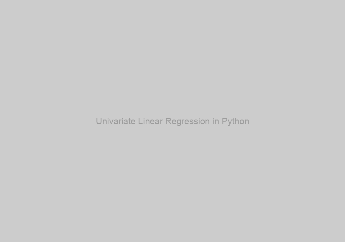 Univariate Linear Regression in Python